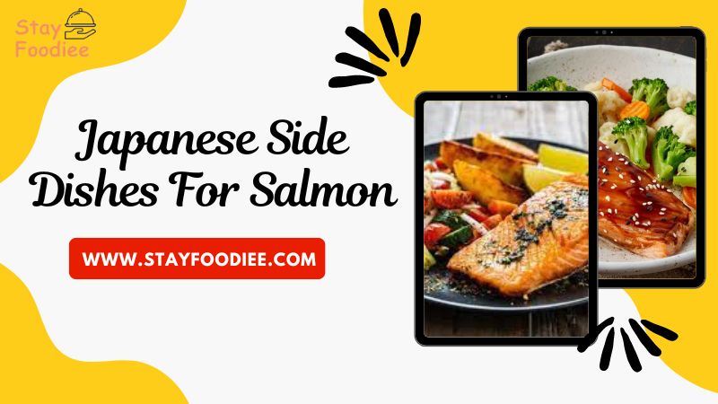 13+ Flavorful Japanese Side Dishes For Salmon To Serve