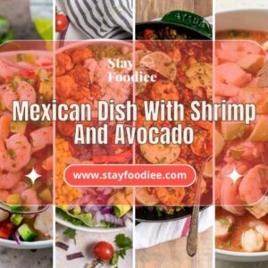 Savor the Flavors : 11+ Must-Try Mexican Dish with Shrimp and Avocado!
