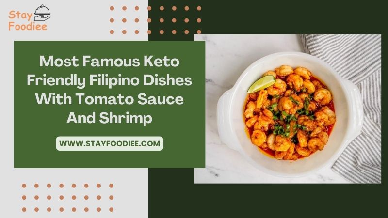 13+ Most Famous Keto Friendly Filipino Dishes With Tomato Sauce And Shrimp